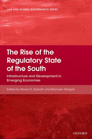 Rise of the Regulatory State of the South: Infrastructure and Development in Emerging Economies - book cover - hosted as illustration to blog post advertising book review by Matt Birkinshaw